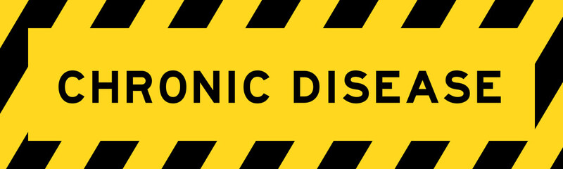 Yellow and black color with line striped label banner with word chronic disease