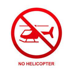 No helicopter sign isolated on white background vector illustration. © momoforsale