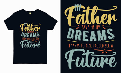 Quote lettering design about father. Gift for father. typography design for sticker, t-shirt, mug, bag, pillow. Special fathers day greeting vector art.