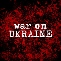 russia and ukraine war conflict concept on bloody background.
