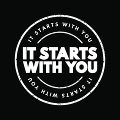 It Starts With You text stamp, concept background