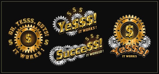 Set of bright colorful vintage labels with gold dollar sign, silver gearwheels, short motivational phrases about success. Concept of success and wealth. Vector emblem on black background.