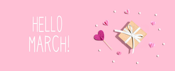 Hello March message with a small gift box and paper hearts