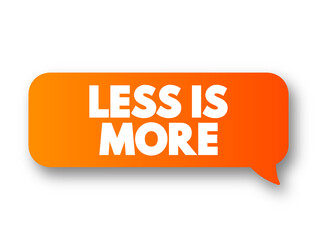 Less Is More text message bubble, concept background