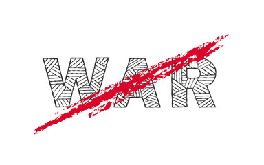 War. The crossed out inscription is war. Calling No to War. Vector illustration
