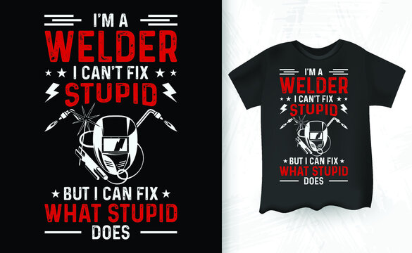 I know I am on fire  Funny Welder Welding T-shirt Design