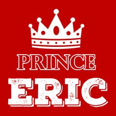 Fototapeta premium Prince Eric. Eric name text design with a crown. Vector design.