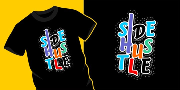 Side Hustle Text Design Vector T-shirts, Hats, Sweaters, Shirts Etc