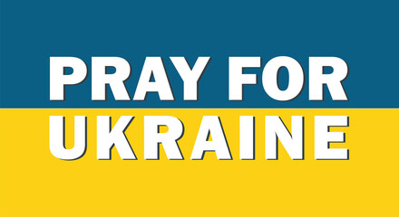 Pray for Ukraine message with the Ukrainian flag in the background