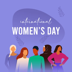 Happy women's day card with Five women of different ethnicities and cultures stand side by side together. Strong and brave girls support each other.