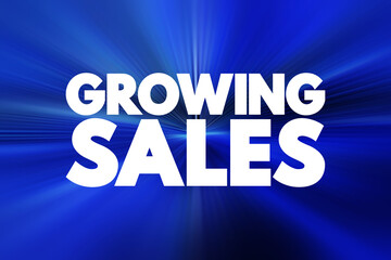 Obraz premium Growing Sales text quote, concept background