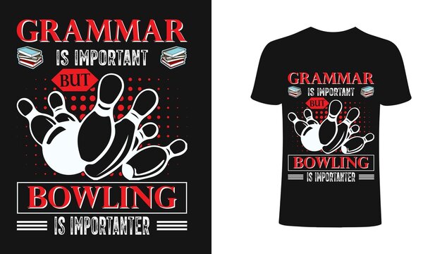 Grammar is important but bowling isimporta  t-shirt design, bowling t-shirt design, vintage bowling t-shirt design, typography bowling t-shirt design, retro bowling t-shirt design