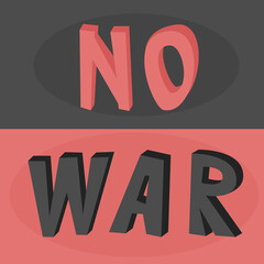 No war phrase banner. Vector illustration. Against war exclamation.