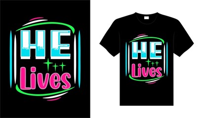 He lives Happy Easter Day Typography lettering T-shirt Design