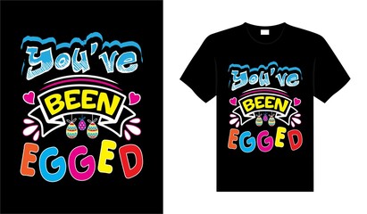 You've been egged Happy Easter Day Typography lettering T-shirt Design