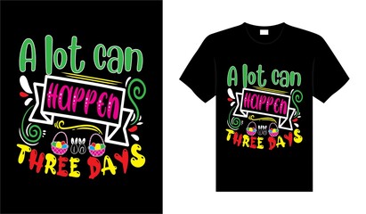 A lot can happen in 3 days Happy Easter Day Typography lettering T-shirt Design