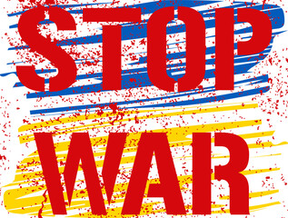 Stop war - text stylized as blood on the paint for Ukrainian flag. Red graffiti protest sign. Call to stop the war in the world. The armed conflict in Ukraine must be stopped. Bloody peace message.