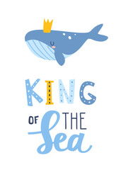 Sea whale poster with lettering. Nursery marine print with cachalot and text - king of the sea.