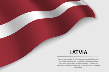 Wave flag of Latvia on white background. Banner or ribbon vector template - obrazy, fototapety, plakaty