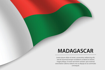 Wave flag of Madagascar on white background. Banner or ribbon vector template