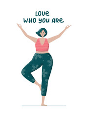 Love who you are. Bodypositive plus size woman doing yoga. Trendy flat vector illustration for prints, posters, banners. Feminism, acceptance and liberty