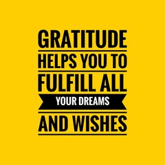 Gratitude Quote. Motivational and inspirational quote template. Positive words and Fresh quotes. Positive quotes about life. Sayings about future. Inspirational quotes.