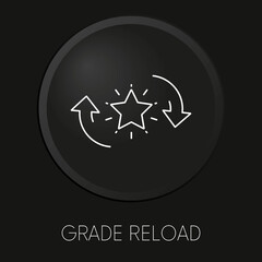 Grade reload minimal vector line icon on 3D button isolated on black background. Premium Vector.