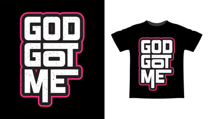 God got me typography t shirt design