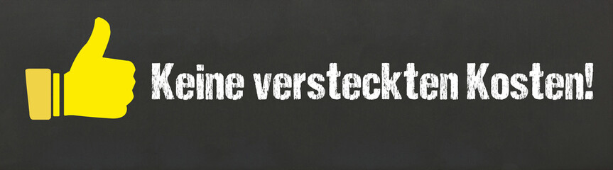 Keine versteckten Kosten!
