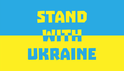 Text Stand with Ukraine made on blue and yellow colors on ukrainian flag background. Banner for Stop War campaign. Made in vector