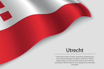 Wave flag of Utrecht is a province of Netherlands. Banner or ribbon