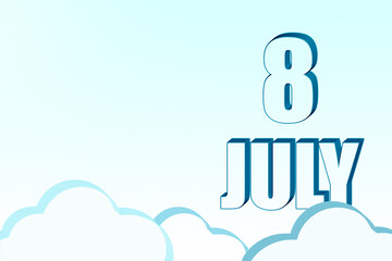 3d calendar with the date of 8July on blue sky with clouds, copy space. 3D text. Illustration. Minimalism.