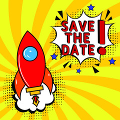 Save The Date. Comic book explosion with text -  Save The Date. Vector bright cartoon illustration in retro pop art style. Can be used for business, marketing and advertising.  Banner flyer pop art