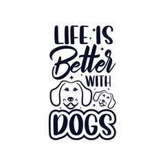 life is better with dogs typography Premium Vector