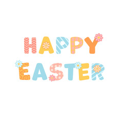 Happy easter colorful decorative text in pastel colors with flowers. Design letters for creative spring holiday. Great for print postcard, banner, poster, sticker. Isolated on white.