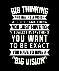Big thinking motivational typography t-shirt design