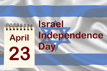 The celebration of Israel Independence Day with the flag and the calendar indicating the April 23	