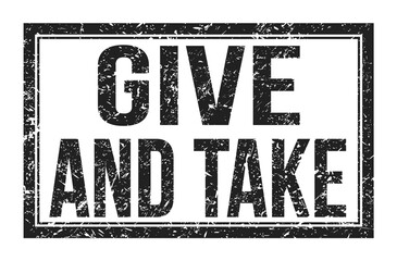 GIVE AND TAKE, words on black rectangle stamp sign