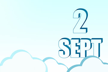 3d calendar with the date of 2 September on blue sky with clouds, copy space. 3D text. Illustration. Minimalism.
