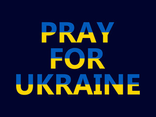Fototapeta na wymiar Pray for Ukraine. Stop the war. Text with Ukraine flag isolated on white background. Anti-war poster and banner design. Vector illustration
