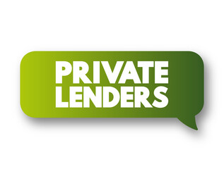 Private lenders - someone who uses their capital to finance investments, text message bubble concept
