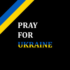 Vector Illustration of the Pray for Ukraine. Concept save Ukraine from Russia and please stop war. Ukrainian ribbon in color of the flag. Pray For Ukraine peace. The whole world praying for Ukraine.