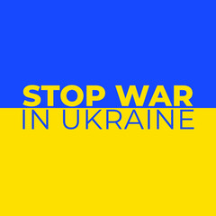 Stop war in ukraine, lettering with Ukraine flag. International protest. Stop the war against Ukraine.