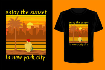 T shirt enjoy the sunset in new york city retro vintage vector illustration