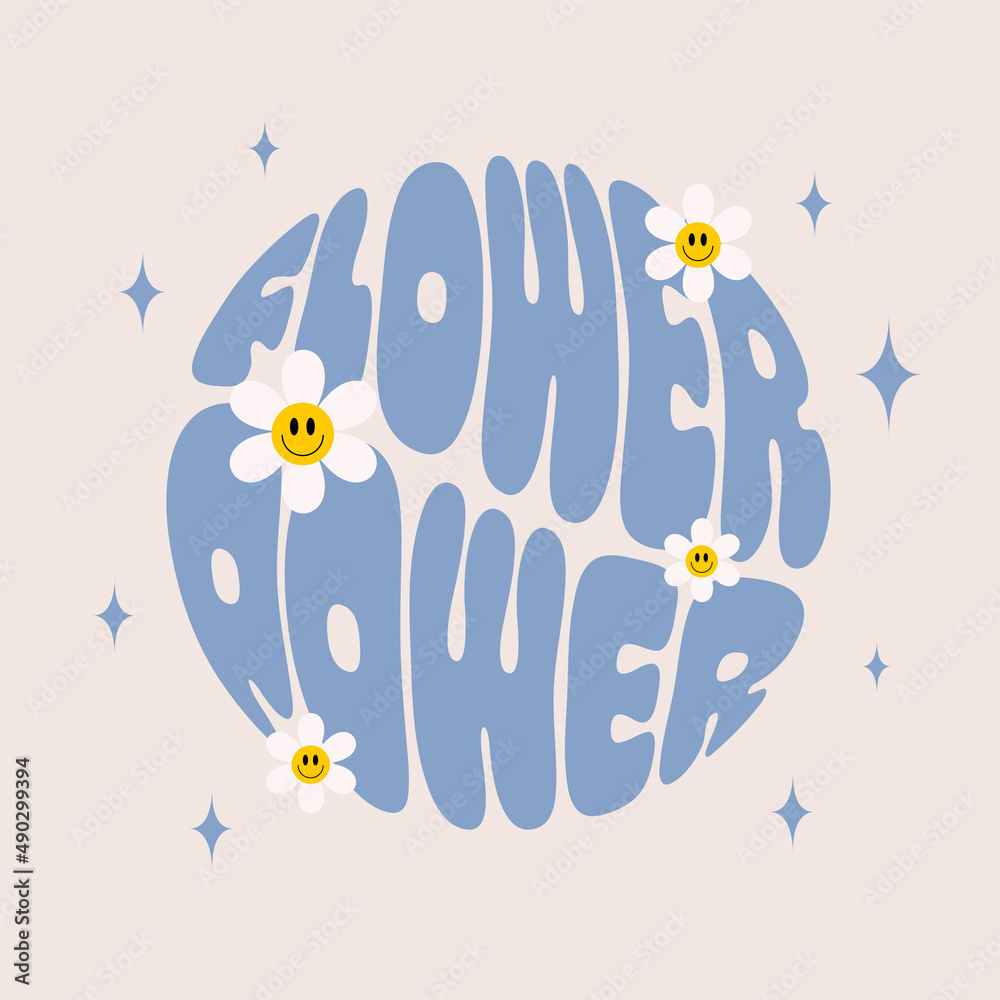 Poster Retro  flower power  slogan with smiling flowers in round shape. Trendy groovy print design for posters, cards, t - shirts in style 60s, 70s. Vector illustration