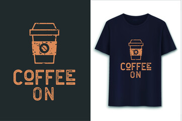 Coffee ON T-Shirt Design