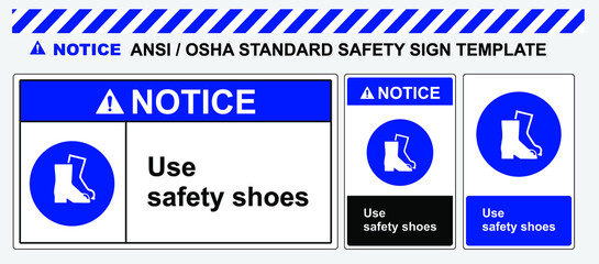 Safety sign template Use Shoes, standard ANSI, and OSHA. Notice Use safety shoes