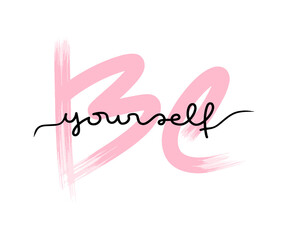 Be yourself poster card template. Vector typography lettering, isolated simple handwriting lettering text. Inspiration and motivation lifestyle concept. Trendy paper print, black and pink slogan.