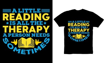a little reading is all the therapy a person needs sometimes t-shirt design
