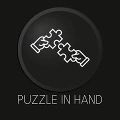 Puzzle in hand  minimal vector line icon on 3D button isolated on black background. Premium Vector.